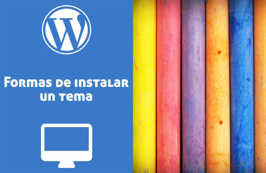 Formas para instalar un tema en WordPress