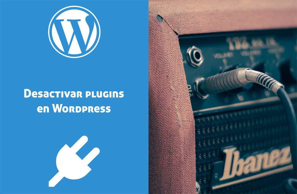 Como desactivar un plugin en WordPress. Dos formas mediante la cual puedes lograrlo.