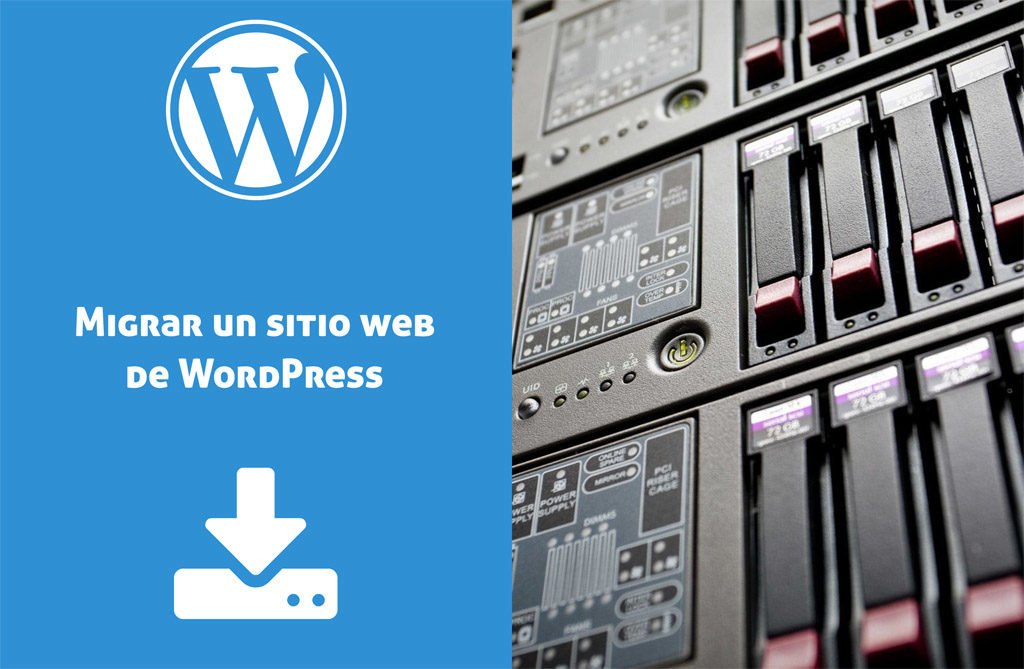 Migrar un sitio web de WordPress: Guía manual para mover sitios.