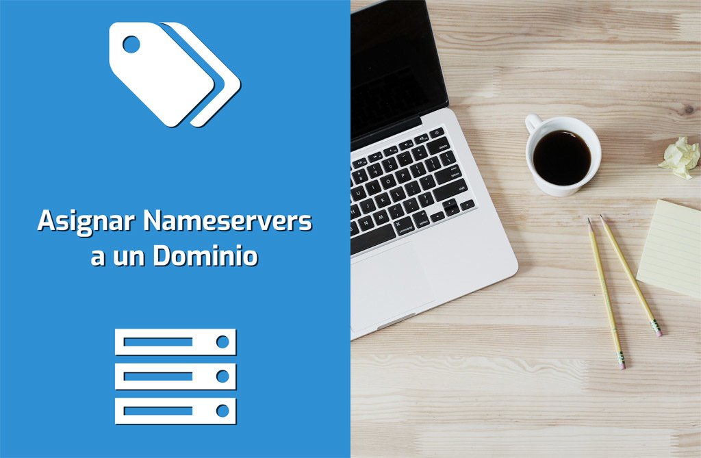 Asignando los Nameservers para un dominio: Guía Rápida